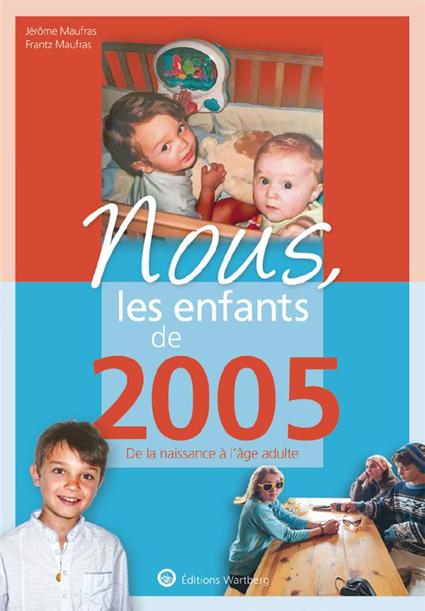 maufras-jerome-3b-maufras-frantz-nous-les-enfants-de-2005-de-la-naissance-a-l-age-adulte_0