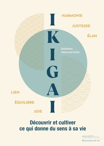 maurand-soler-kathleen-ikigai-decouvrir-et-cultiver-ce-qui-donne-sens-a-sa-vie_0