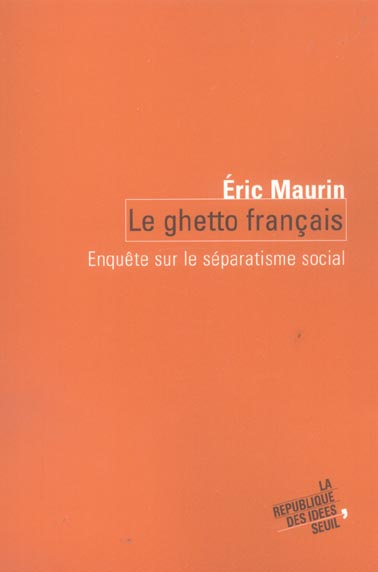 maurin-eric-le-ghetto-francais-enquete-sur-le-separatisme-social_0