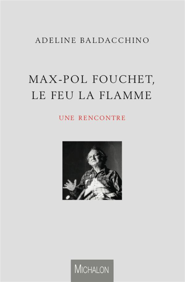 max-pol-fouchet-le-feu-la-flamme-une-rencontre_0