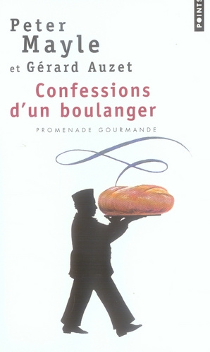 mayle-peter-3b-auzet-gerard-3b-haas-pascale-confessions-d-un-boulanger-les-secrets-de-fabrication-du-pain-astuces-et-recettes_0