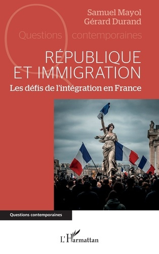 mayol-samuel-durand-gerard-republique-et-immigration-les-defis-de-l-integration-en-france_0