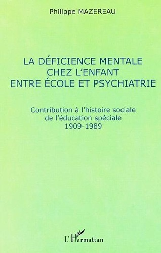 mazereau-philippe-la-deficience-mentale-chez-l-enfant-entre-ecole-et-psychiatrie_0