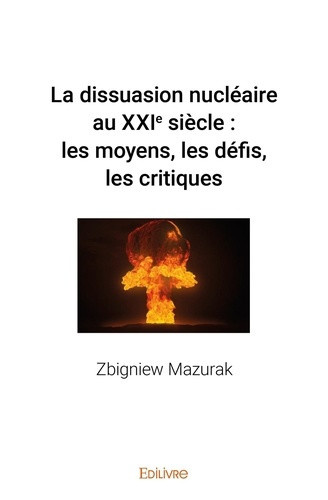 mazurak-zbigniew-la-dissuasion-nucleaire-au-xxie-siecle-les-moyens-les-defis-les-critiques_0