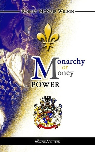 mcnair-wilson-robert-monarchy-or-money-power_0