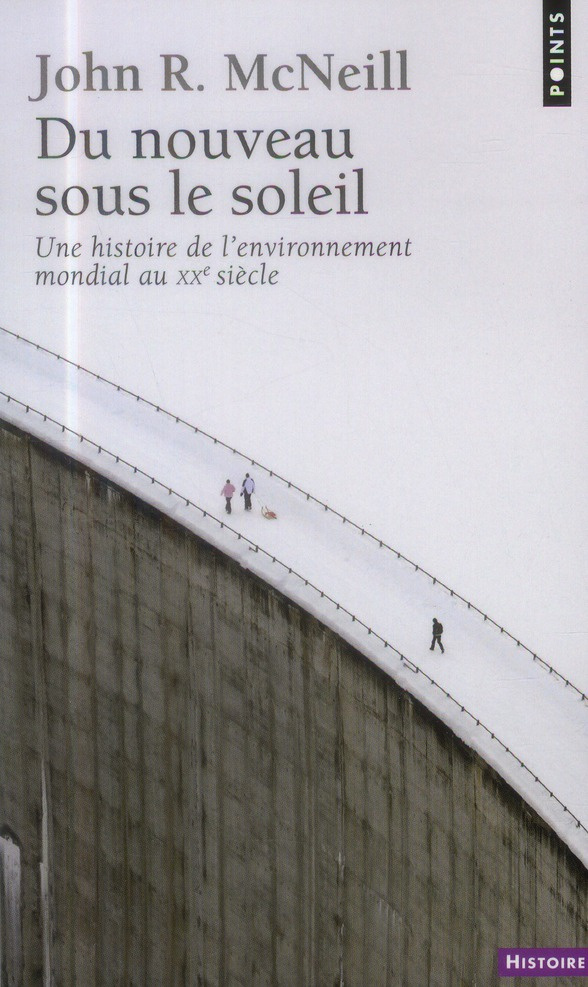 mcneill-john-robert-3b-beaugrand-philippe-du-nouveau-sous-le-soleil-une-histoire-de-l-environnement-mondial-au-xxe-siecle_0