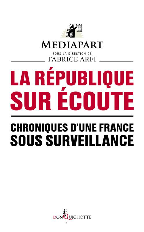 mediapart-la-republique-sur-ecoute-chroniques-d-une-france-sous-surveillance_0