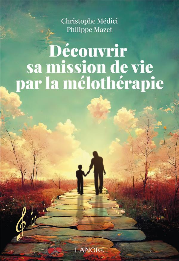 medici-christophe-3b-mazet-philippe-decouvrir-sa-mission-de-vie-par-la-melotherapie_0