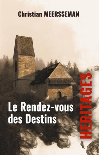 meersseman-christian-le-rendez-vous-des-destins-heritages_0