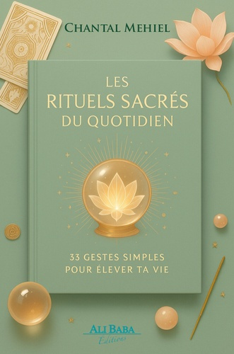 mehiel-chantal-les-rituels-sacres-du-quotidien-33-gestes-simples-pour-elever-ta-vie-33-gestes-simples-pour-trans_0