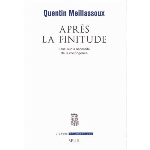 meillassoux-quentin-apres-la-finitude-essai-sur-la-necessite-de-la-contingence_0