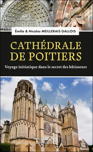 meillerais-gallois-emilie-3b-meillerais-gallois-nic-cathedrale-de-poitiers-voyage-initiatique-dans-le-secret-des-batisseurs_0