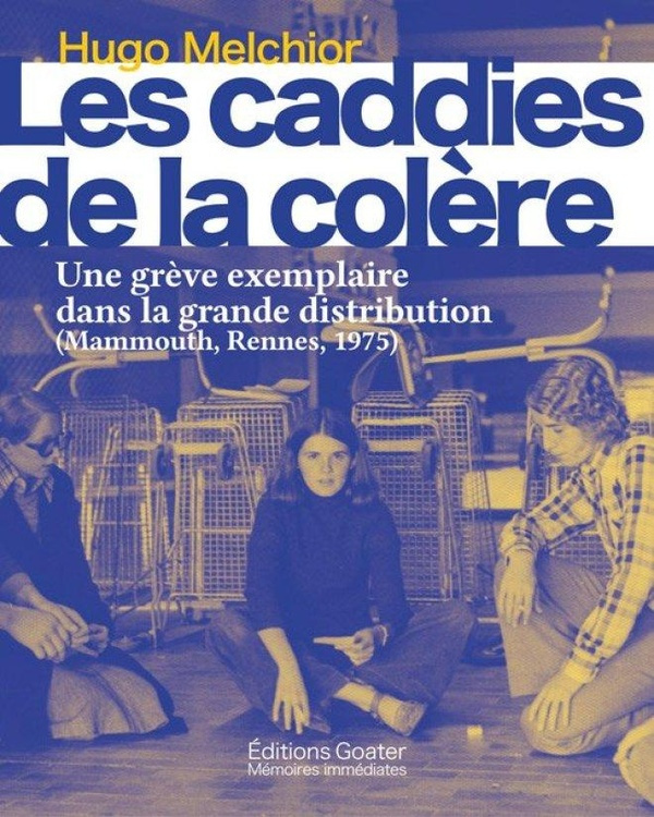 melchior-hugo-les-caddies-de-la-colere-une-greve-exemplaire-dans-la-grande-distribution-mammouth-rennes-1975_0