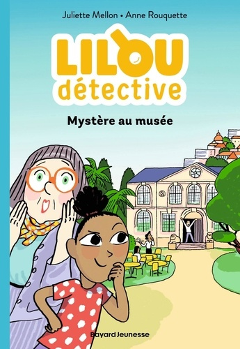 mellon-poline-juliette-rouquette-anne-lilou-detective-tome-01-mystere-au-musee_0