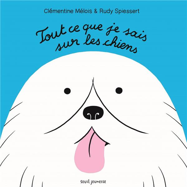 melois-clementine-3b-spiessert-rudy-tout-ce-que-je-sais-sur-les-chiens_0