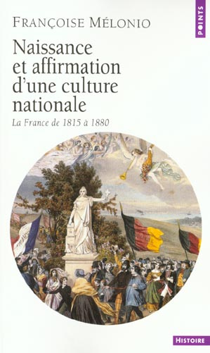 melonio-francoise-naissance-et-affirmation-d-une-culture-nationale-la-france-de-1815-a-1880_0