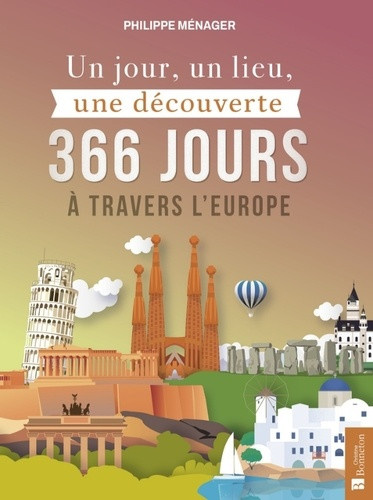 menager-philippe-un-jour-un-lieu-une-decouverte-366-jours-a-travers-l-europe_0
