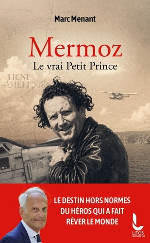 menant-marc-mermoz-le-vrai-petit-prince_0