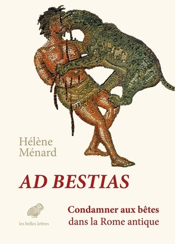 menard-helene-ad-bestias-condamner-aux-betes-dans-la-rome-antique_0