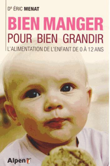 menat-eric-bien-manger-pour-bien-grandir-l-alimentation-de-l-enfant-de-0-a-12-ans_0