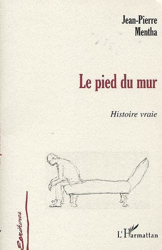mentha-jean-pierre-le-pied-du-mur-histoire-vraie_0