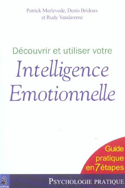 merlevede-patrick-3b-bridoux-denis-3b-vandamme-rudy-decouvrir-et-utiliser-votre-intelligence-emotionnelle-guide-pratique-en-7-etapes_0