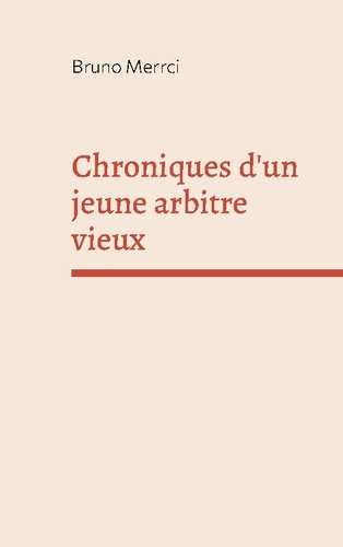 merrci-bruno-chroniques-d-jeune-arbitre-vieux_0