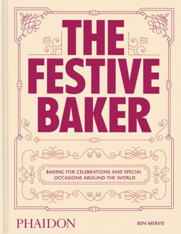 mervis-ben-the-festive-baker-recipes-for-celebrations-and-special-occasions-around-the-world_0
