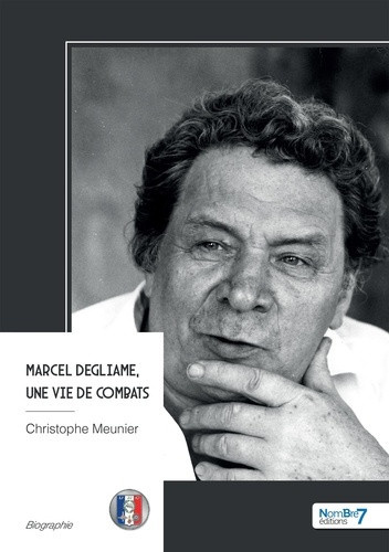 meunier-christophe-marcel-degliame-une-vie-de-combats_0