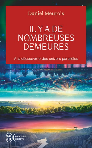 meurois-daniel-il-y-a-de-nombreuses-demeures-a-la-decouverte-des-univers-paralleles_0