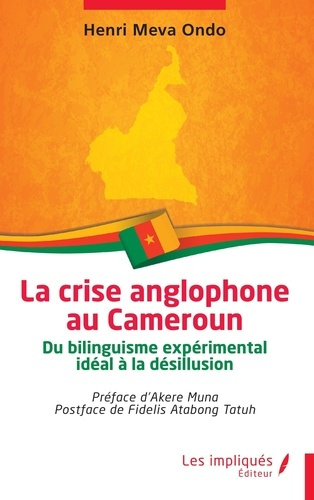 meva-ondo-henri-muna-akere-atabong-tatuh-fidel-la-crise-anglophone-au-cameroun-du-bilinguisme-experimental-ideal-a-la-desillusion_0