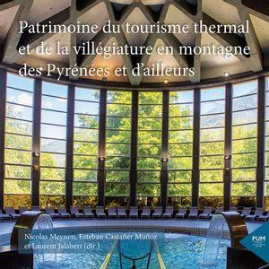meynen-nicolas-3b-castaner-esteban-3b-jalabert-laure-patrimoines-du-tourisme-thermal-et-de-la-villegiature-en-montagne-des-pyrenees-et-d-ailleurs_0