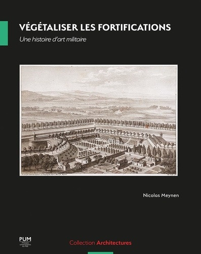 meynen-nicolas-vegetaliser-les-fortifications-une-histoire-d-art-militaire_0