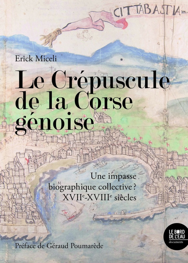 miceli-erick-le-crepuscule-de-la-corse-genoise-une-impasse-biographique-collective-xviie-xviiie-siecles_0