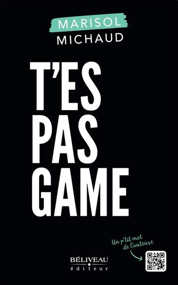 michaud-marisol-t-es-pas-game_0