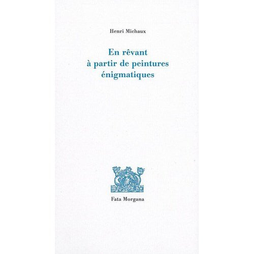 michaux-henri-en-revant-a-partir-de-peintures-enigmatiques_0