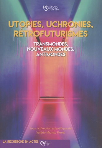 michel-faure-valerie-utopies-uchronies-retrofuturismes-transmondes-nouveaux-mondes-antimondes_0