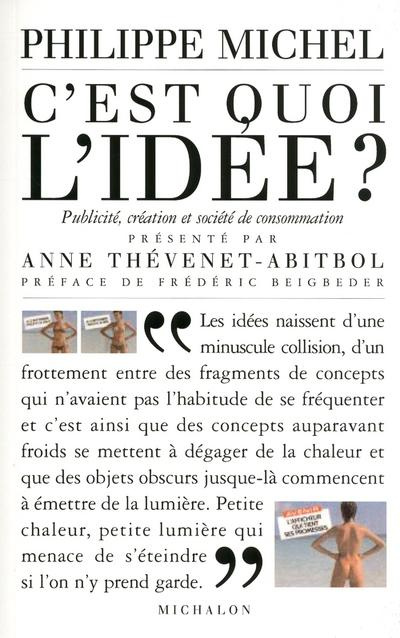 michel-philippe-3b-thevenet-abitbol-anne-3b-beigbede-c-est-quoi-l-idee-creation-publicite-et-societe-de-consommation_0