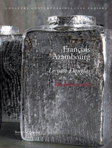 michele-lecluse-francois-azambourg-le-vase-douglas-du-bois-au-verre-edition-limitee_0