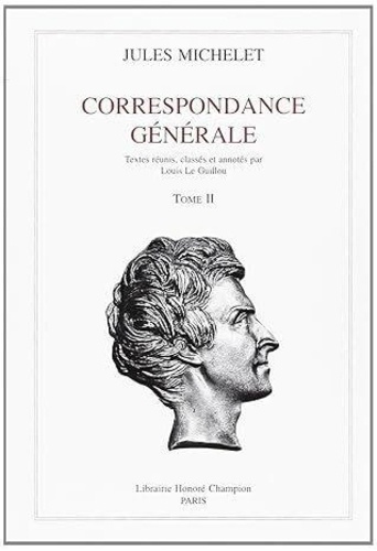 michelet-jules-correspondance-generale-textes-reunis-classes-et-annotes-par-louis-le-guillou-tii-1833-1838_0