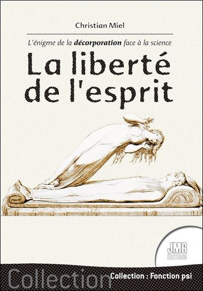 miel-christian-la-liberte-de-l-esprit-l-enigme-de-la-decorporation-face-a-la-science_0