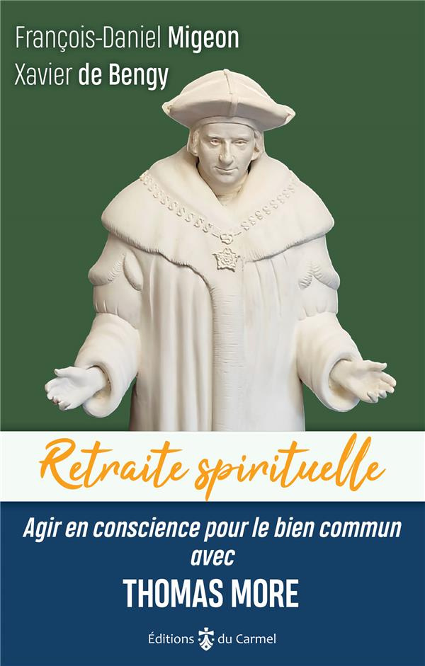 migeon-francois-daniel-retraite-spirituelle-agir-en-conscience-pour-le-bien-commun-avec-thomas-more_0