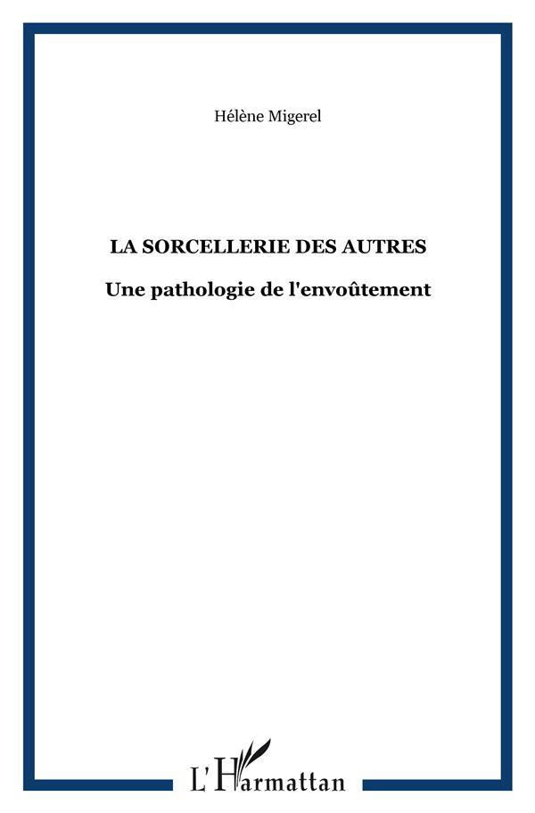 migerel-helene-la-sorcellerie-des-autres-une-pathologie-de-l-envoutement_0
