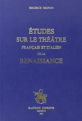 mignon-maurice-etudes-sur-le-theatre-francais-et-italien-de-la-renaissance-1923_0