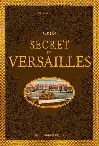 mignon-olivier-guide-secret-de-versailles-2e-edition_0