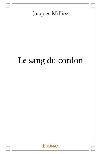 milliez-jacques-le-sang-du-cordon_0