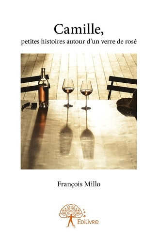 millo-francois-camille-petites-histoires-autour-d-un-verre-de-rose_0