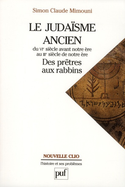 mimouni-simon-claude-le-judaisme-ancien-du-vie-siecle-avant-notre-ere-au-iiie-siecle-de-notre-ere-des-pretres-aux-rabbi_0