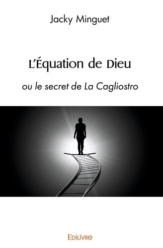 minguet-jacky-l-equation-de-dieu-ou-le-secret-de-la-cagliostro_0