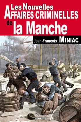 miniac-jean-francois-les-nouvelles-affaires-criminelles-de-la-manche_0